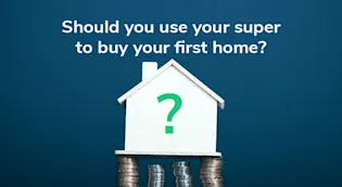 How to use your super to help buy your first home