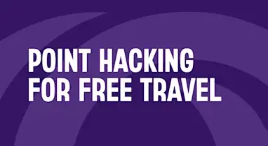 How to super-charge your point hacks for free travel