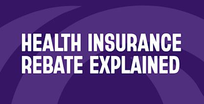 The private health insurance rebate explained