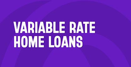 What is a variable rate home loan?