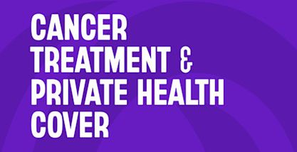 Is cancer treatment covered by private health insurance in Australia?